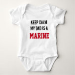 Keep Calm My Dad Is A Marine Baby Bodysuit at Zazzle