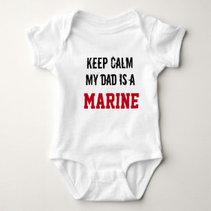 Keep Calm My Dad is a MARINE Baby Bodysuit