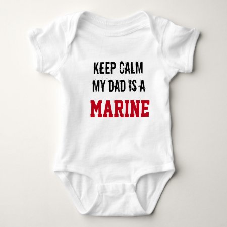 Keep Calm My Dad Is A Marine Baby Bodysuit