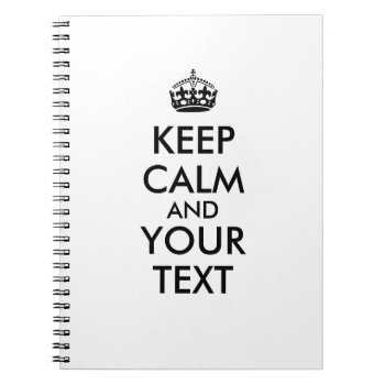 Keep Calm Notebook Add Your Own Text Color Custom by keepcalmandyour at Zazzle