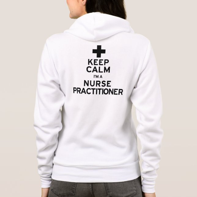 Keep Calm Nurse Practitioner Hoodie (Back)