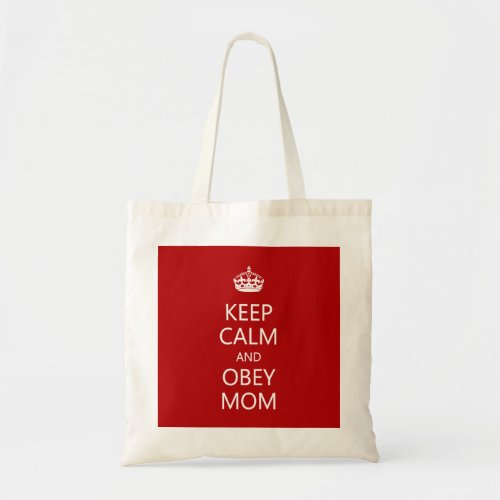 Keep Calm Obey Mom Mothers Day Funny Tote Bag