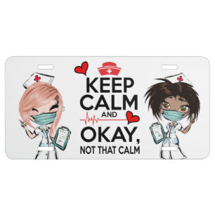 Keep calm okay not that calm funny nursing humor license plate