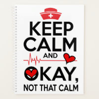 Keep calm okay not that calm funny nursing humor