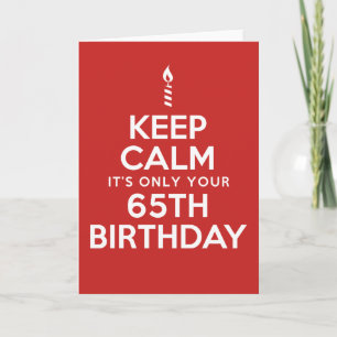 Keep Calm Only 65th Birthday (Blank Inside) Card