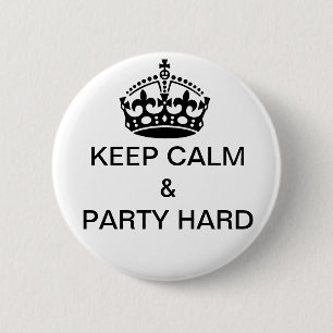 keep calm & party hard badges buttons birthday