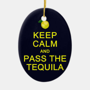 Keep Calm & Pass The Tequila ornament, customize Ceramic Ornament