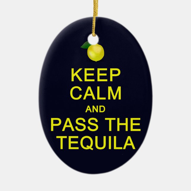Keep Calm & Pass The Tequila ornament, customize Ceramic Ornament (Front)