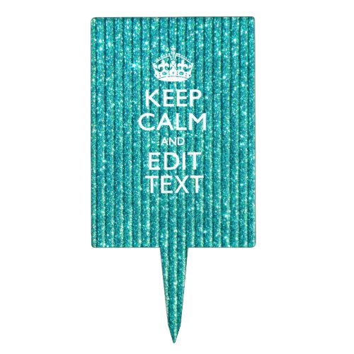 Keep Calm Personalized Text on Turquoise Cake Topper