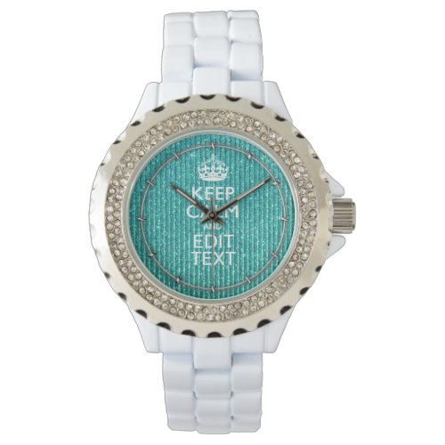 Keep Calm Personalized Text on Turquoise Watch