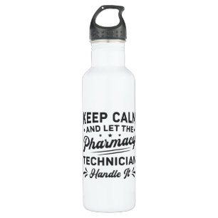 Keep Calm Pharmacy Technician Funny Pharmacist Stainless Steel Water Bottle