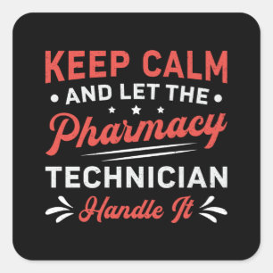 Keep Calm Pharmacy Technician Handle It Pharmacist Square Sticker