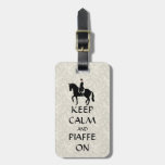 Keep Calm &amp; Piaffe On Dressage Luggage Tag