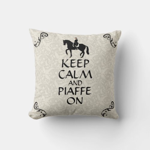 Keep Calm  Piaffe On Dressage Throw Pillow