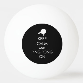 Keep Calm Ping Pong On Ping-Pong Ball