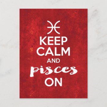 Keep Calm Pisces On Birthday Horoscope Postcard by Totes_Adorbs at Zazzle