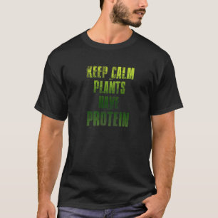 Keep Calm Plants Have Protein Vegan Gym Fitness Wo T-Shirt