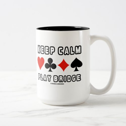 Keep Calm Play Bridge Four Card Suits Two_Tone Coffee Mug