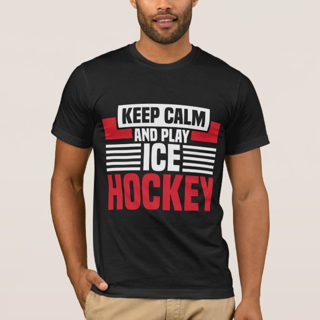 Keep Calm Play Hockey T-Shirt (Front)