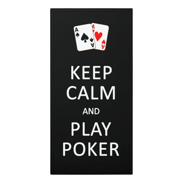 KEEP CALM & PLAY POKER DOOR SIGN (Classic Front Vert)