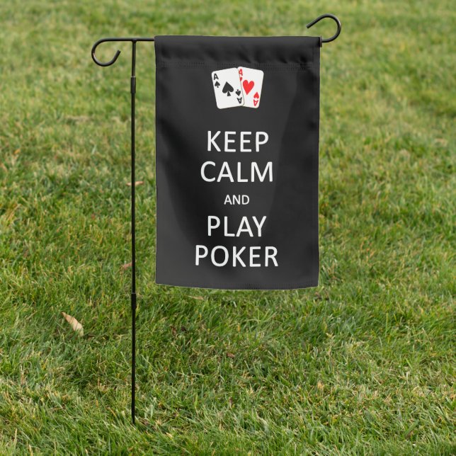 KEEP CALM & PLAY POKER GARDEN FLAG (In SItu)