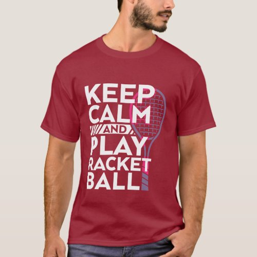 Keep Calm Play Racket Ball T_shirt Sport Athlete