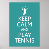 Keep Calm & Play Tennis custom color poster