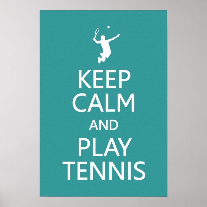 Keep Calm & Play Tennis custom color poster