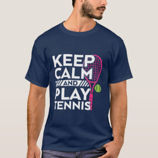 Keep Calm Play Tennis T-shirt Sport Athlete Player