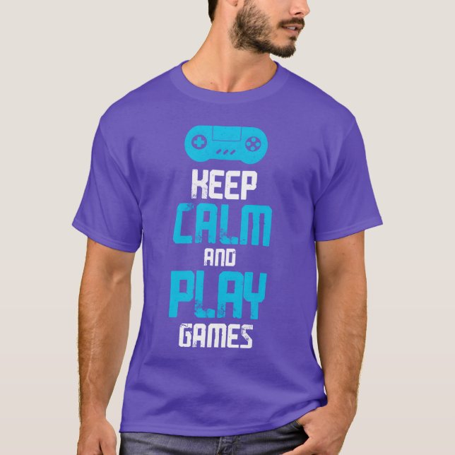 Keep Calm Play Video Game Gaming Player Gamer Gift T-Shirt (Front)
