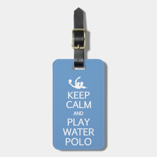 Keep Calm  Play Water Polo custom luggage tag