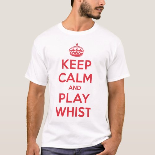 Keep Calm Play Whist Shirt