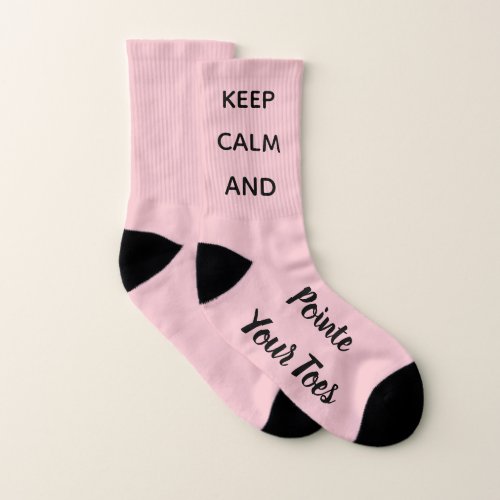 Keep Calm  Pointe Your Toes Ballet Dancer Socks