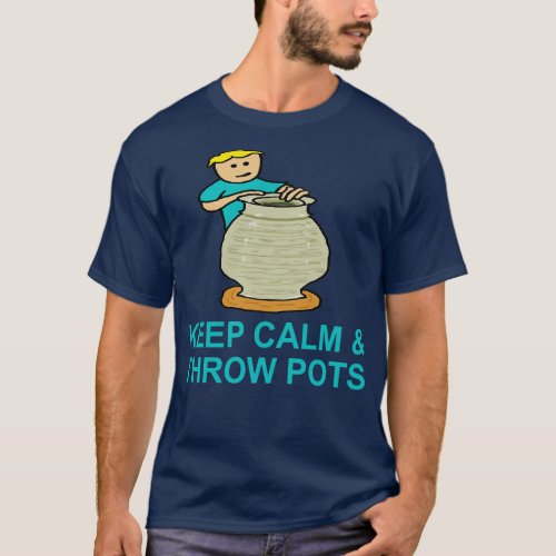 Keep Calm Pottery T_Shirt