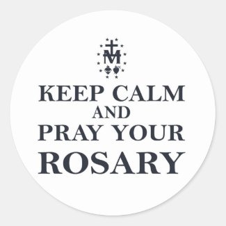 Keep Calm & Pray Your Rosary Black on White Classic Round Sticker