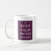 Keep Calm & Pray Your Rosary Coffee Mug (Left)