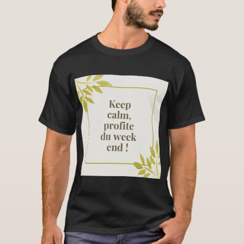 Keep calm profite du week_end  T_Shirt