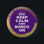 Keep Calm Purple Gold Bunco Button<br><div class="desc">Keep Calm and Bunco On graphic fun design.  Great gift or prizes for your next Bunco event.  Featured is a crown and three dice. Purple background color and white typography text. Faux gold modern border. Keep on rolling!</div>