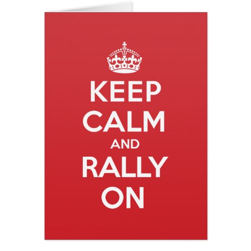 Keep Calm Rally Greeting Note Card