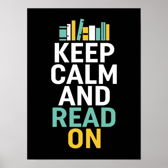 Keep Calm Read On Poster for Bookworm and Nerds