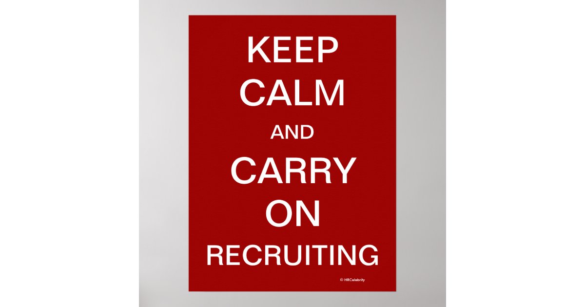 Keep Calm Recruiting Funny HR Recruitment Slogan Poster | Zazzle.com