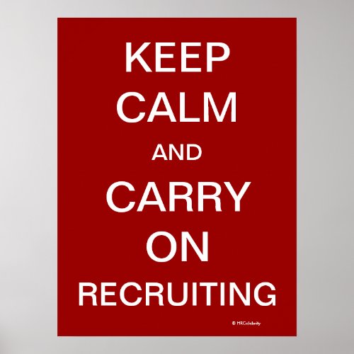 Keep Calm Recruiting Funny HR Recruitment Slogan Poster