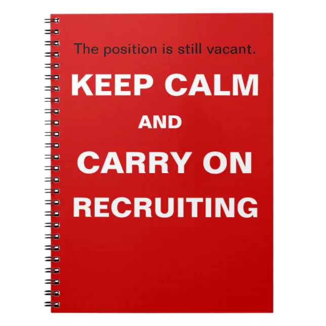 Keep Calm Recruiting Funny Recruitment Slogan Notebook Zazzle