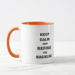 Keep calm refine backlog mug for agile scrum