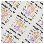 Keep Calm Renal On Kidney Nephron Advice Fabric