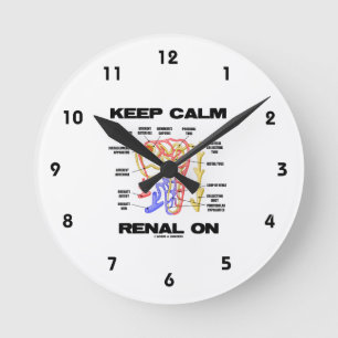 Keep Calm Renal On (Kidney Nephron) Round Clock