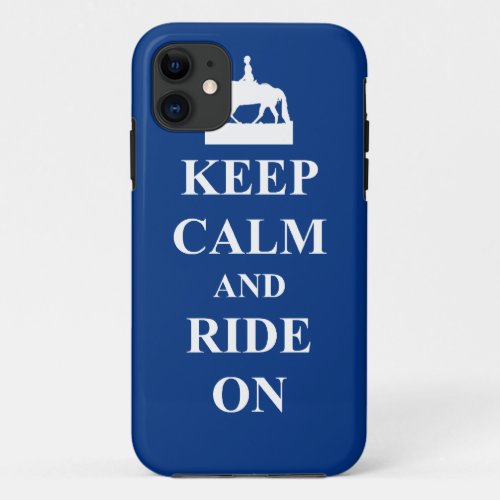 Keep calm  ride on blue iPhone 11 case