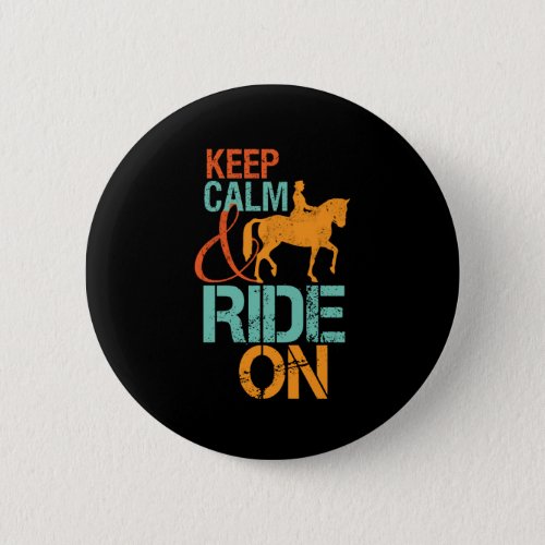 Keep Calm Ride On Horseback Riding Horse Rider Button