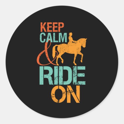 Keep Calm Ride On Horseback Riding Horse Rider Classic Round Sticker
