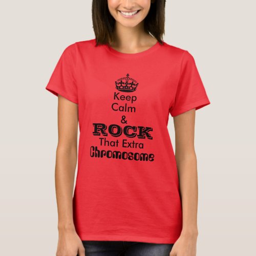 Keep Calm  Rock That Extra Chromosome T_Shirt